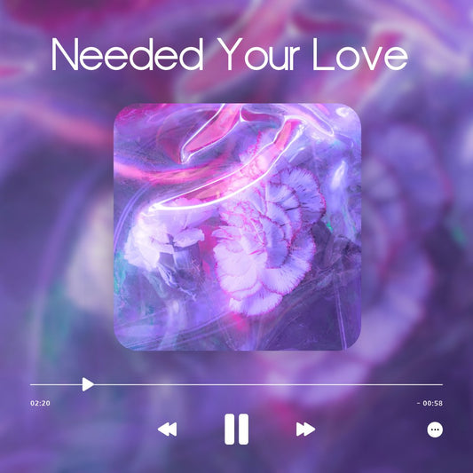 Needed Your Love - Full Song - Vocapela